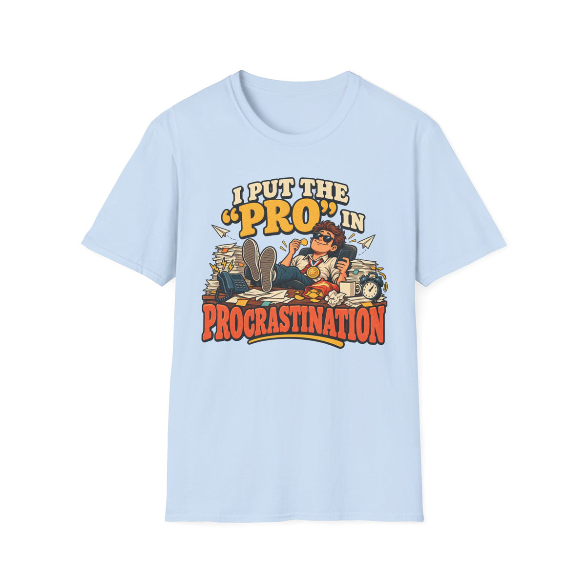 Put the Pro in Procrastination Funny T-Shirt