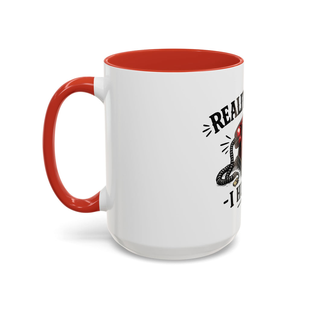 Reality Called - I Hung Up | Coffee Mug | Funny Reality Called Ceramic Accent Mug