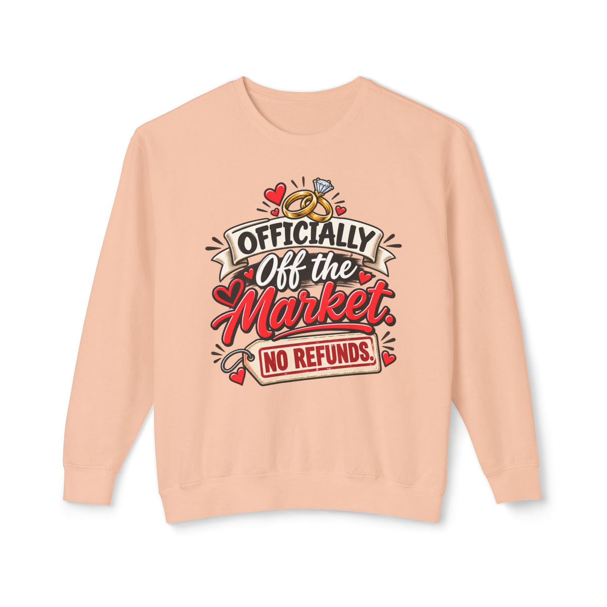 "Officially Off the Market, No Refunds" Sweatshirt — Peachy, S | The ClawMark Store