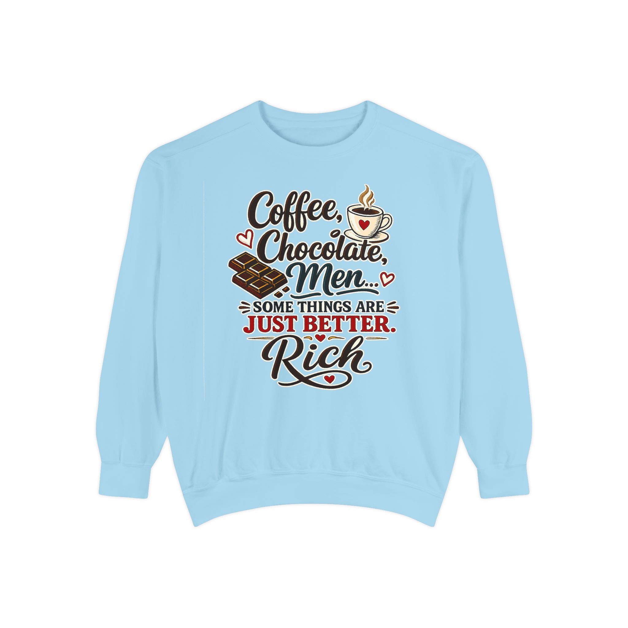 Coffee Chocolate Men - Some things are just better Rich | Sweatshirt