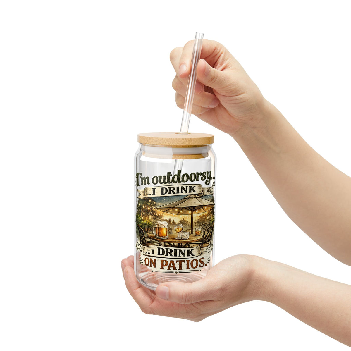 "I'm Outdoorsy I Drink On Patios" Sipper Glass (16oz) — product photo 4 | The ClawMark Store