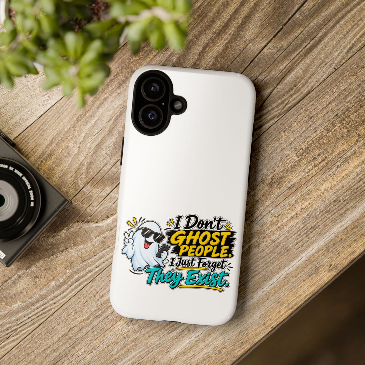Phone Case - "I Don't Ghost People, I Just Forget They Exist" Funny Ghost Graphic — The ClawMark Store