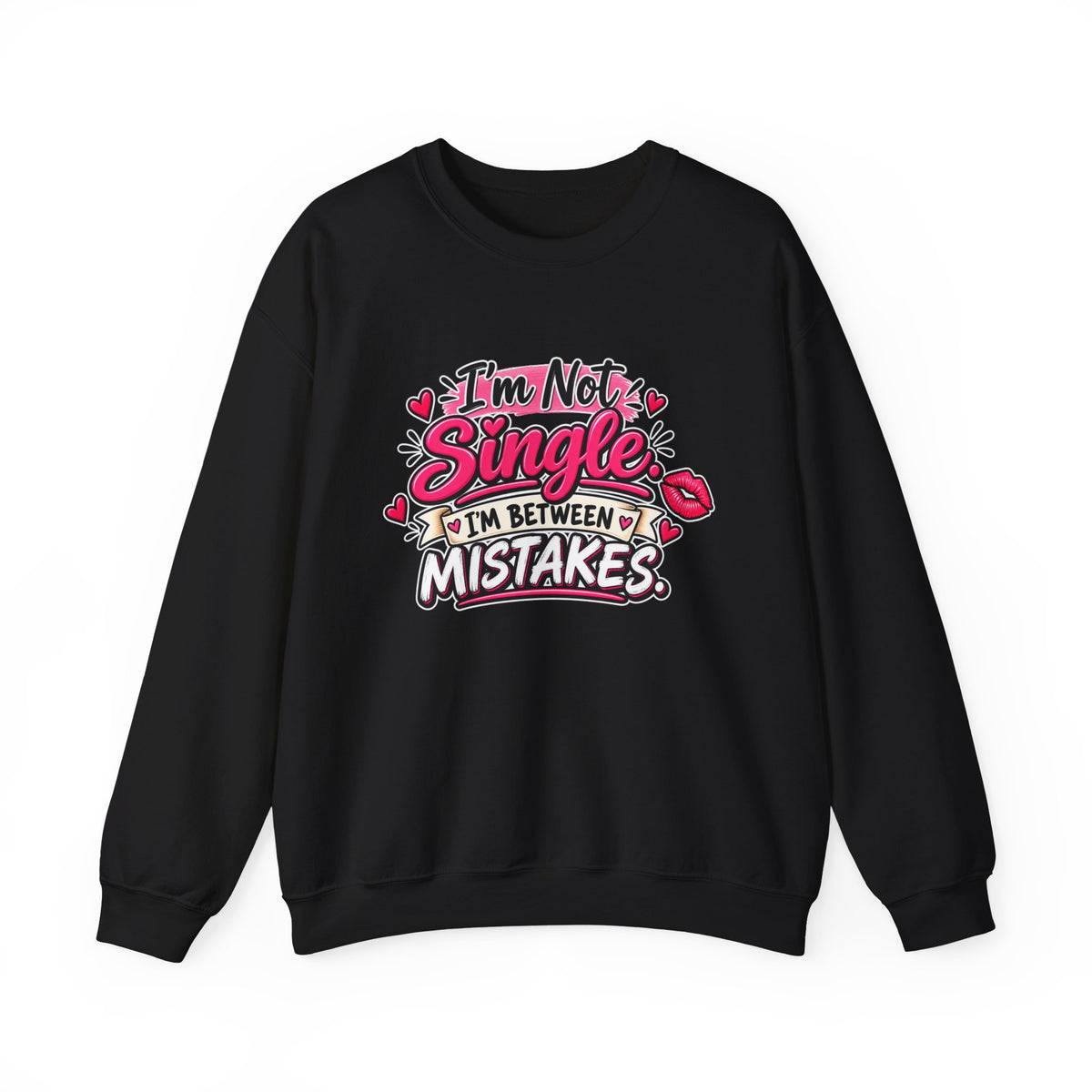 "I'm Not Single, I'm Between Mistakes" Sweatshirt — S, Black | The ClawMark Store