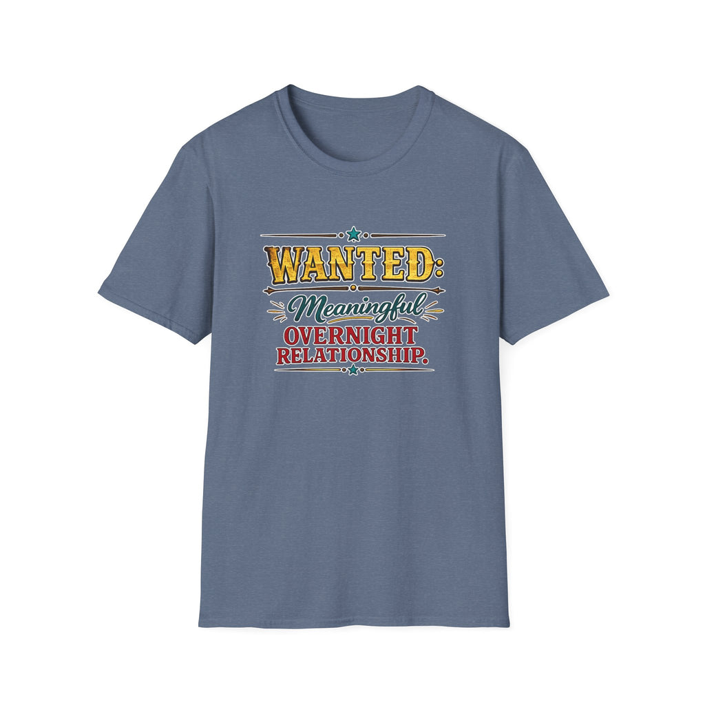 Wanted: Meaningful Overnight Relationship | T-Shirt