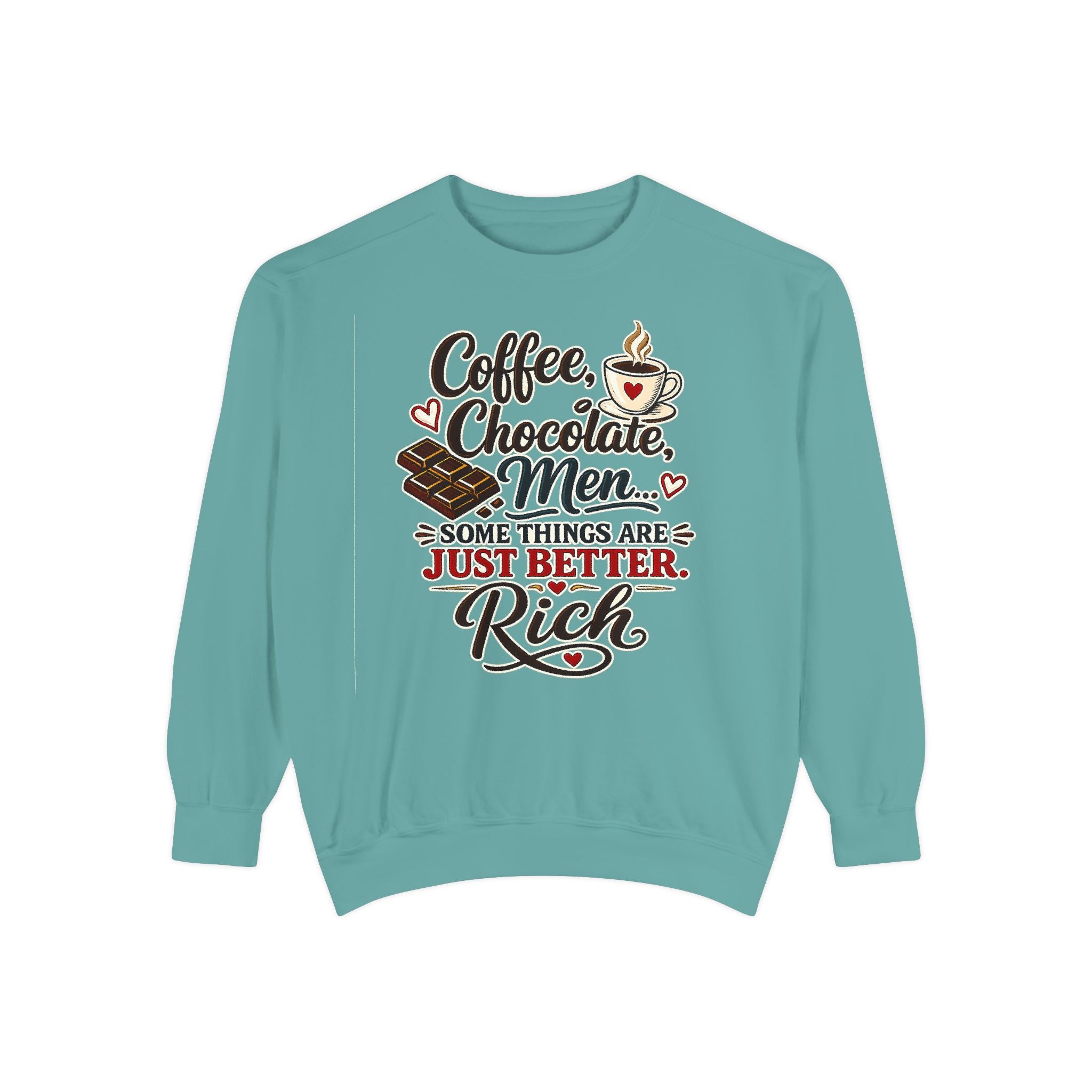 Coffee Chocolate Men - Some things are just better Rich | Sweatshirt
