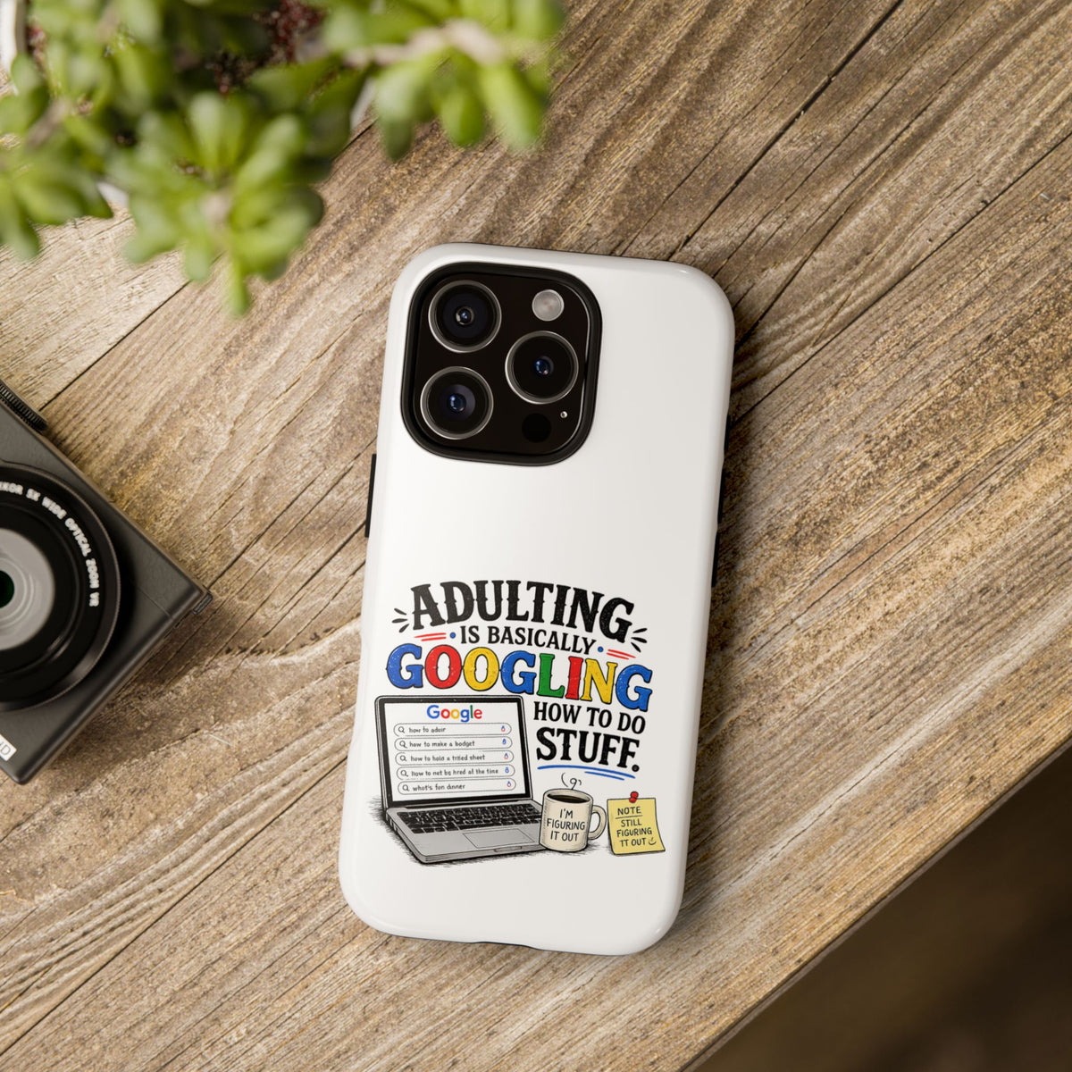 "Adulting Is Basically Googling How To Do Stuff" Phone Case