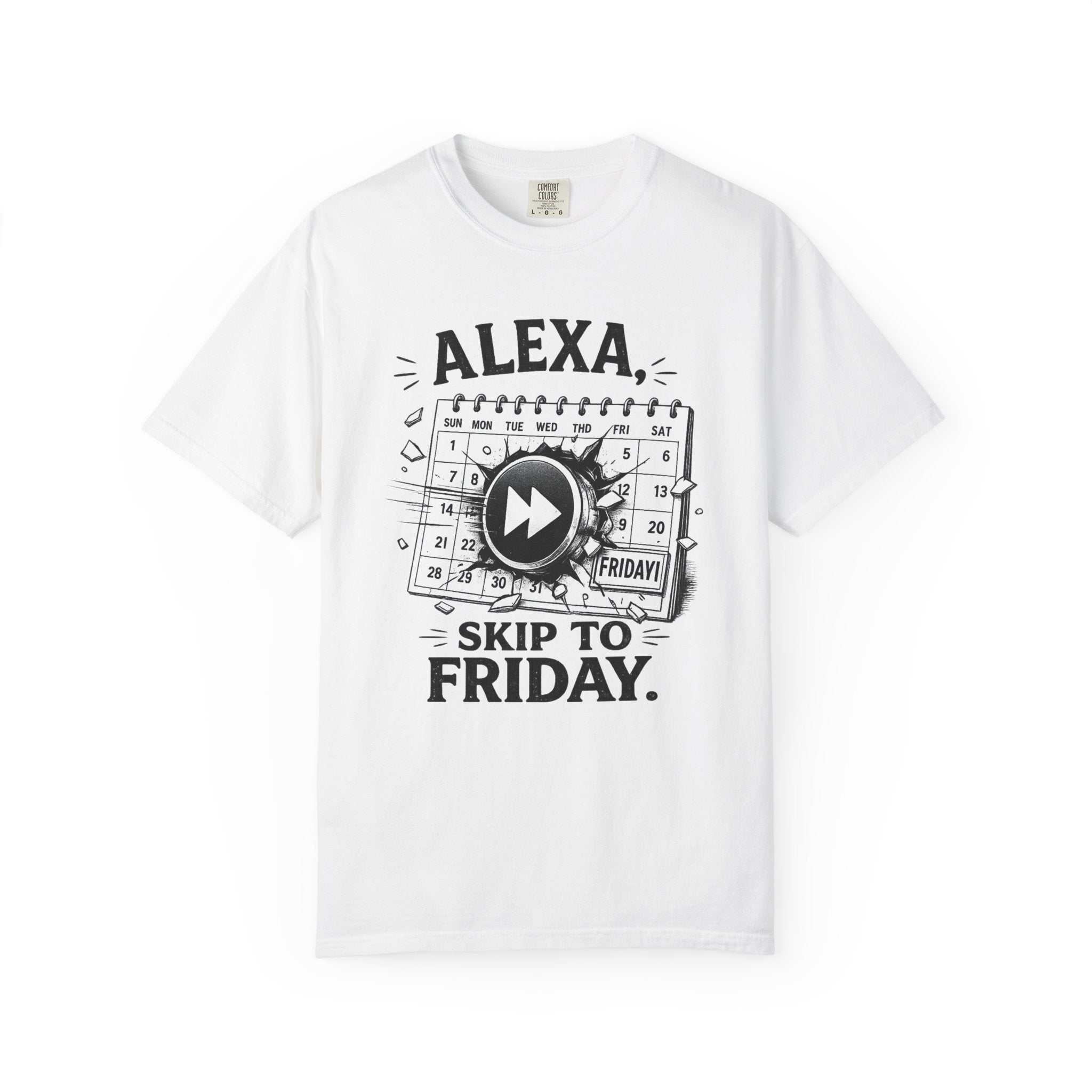 Alexa Skip To Friday | T-shirt | Funny Calendar Play Button Tee