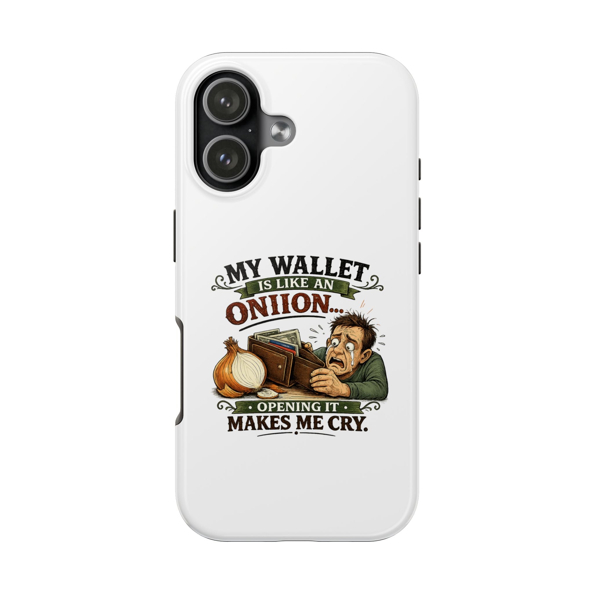 My Wallet Is Like An Onion - Opening it Makes me Cry | Phone Case