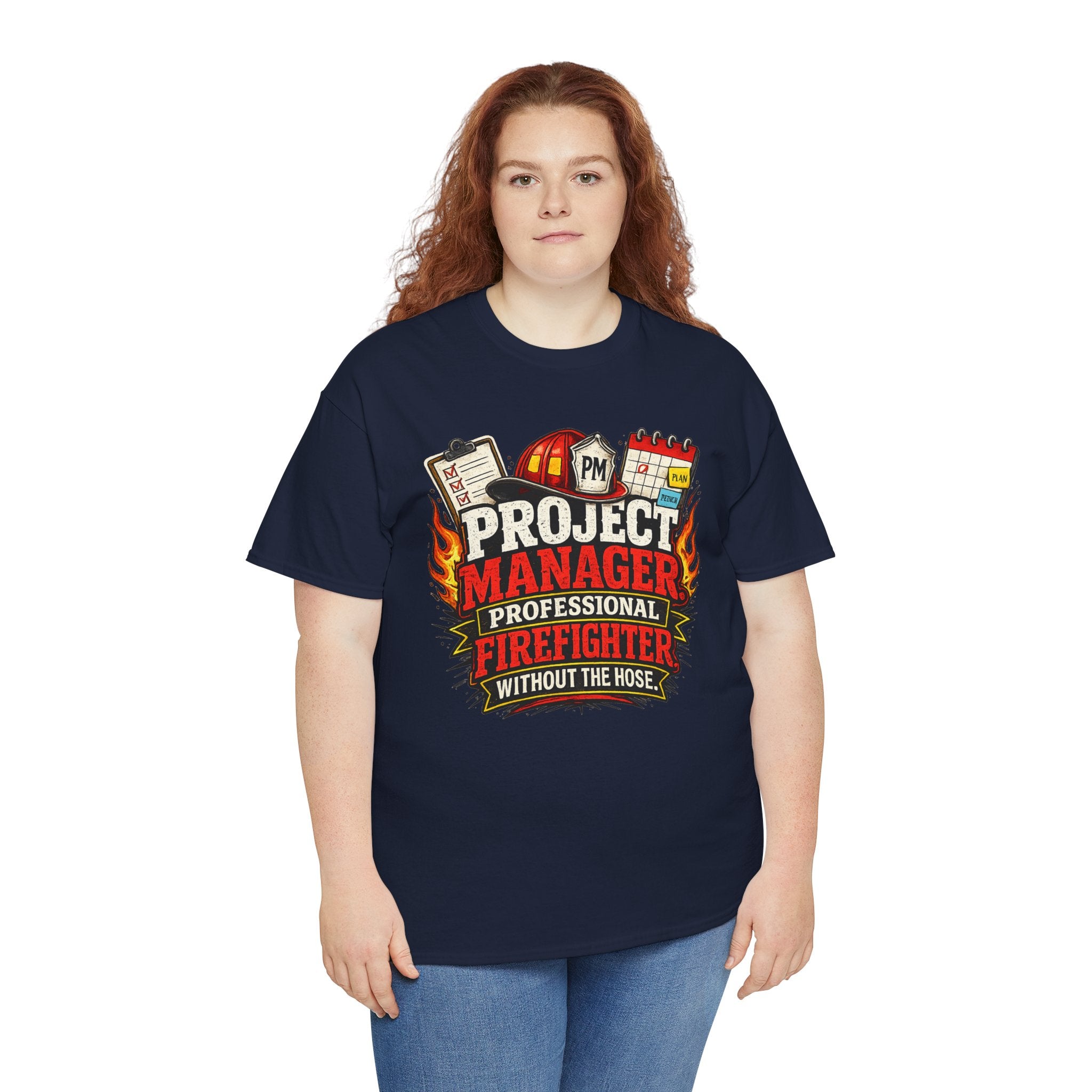 Project Manager: Professional Firefighter Without The Hose | T-Shirt