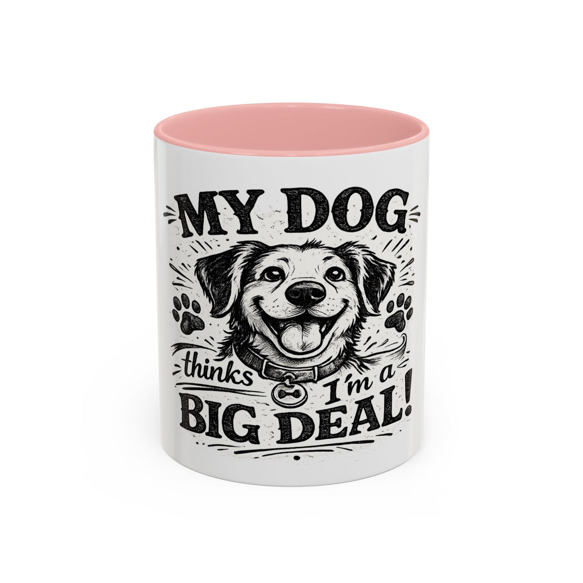 My Dog Thinks I’m a Big Deal — Coffee Mug (11oz, 15oz) — 11oz, Pink | The ClawMark Store