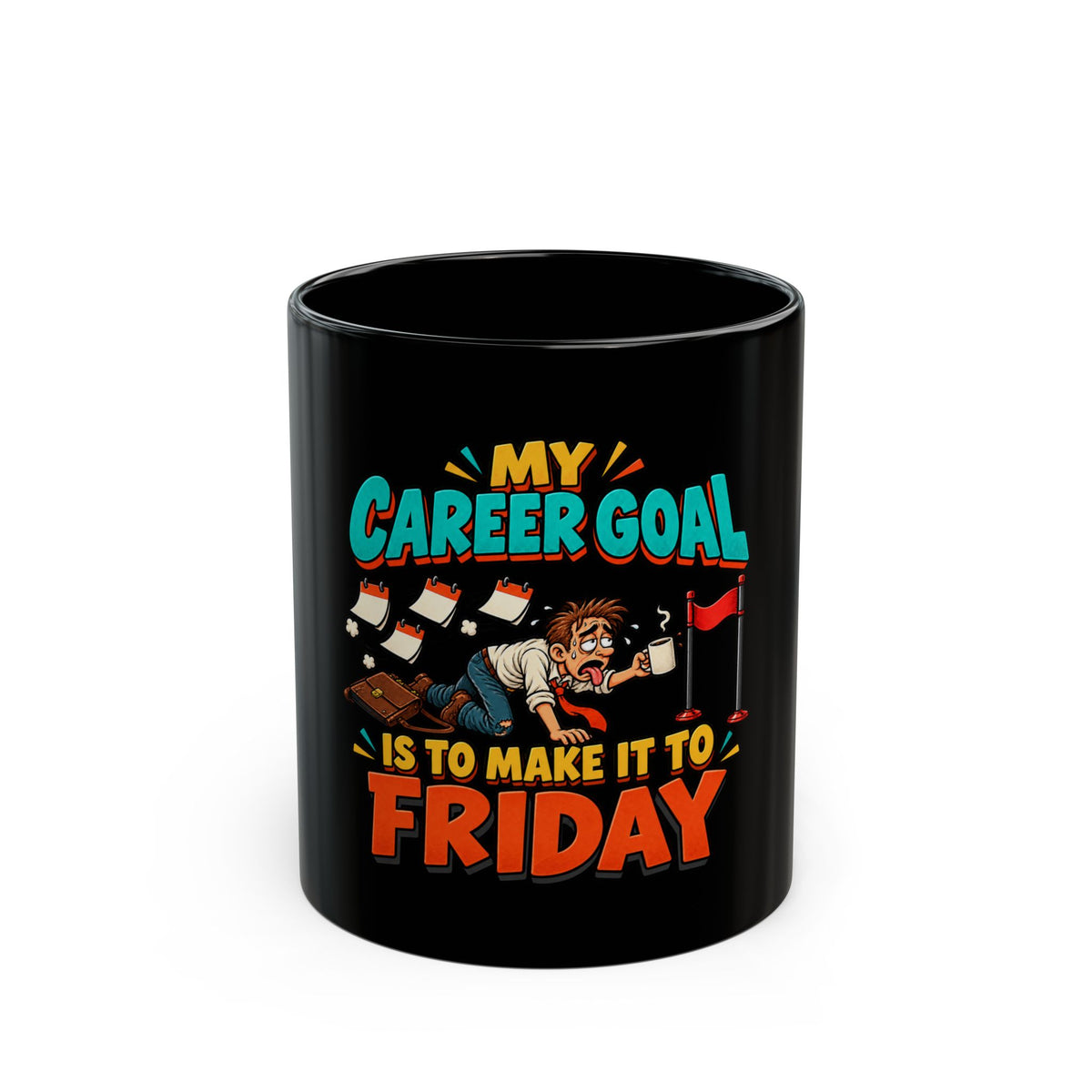 Coffee Mug – “My Career Goal Is To Make It To Friday” Funny Office Humor Gift (Black, 11oz/15oz)