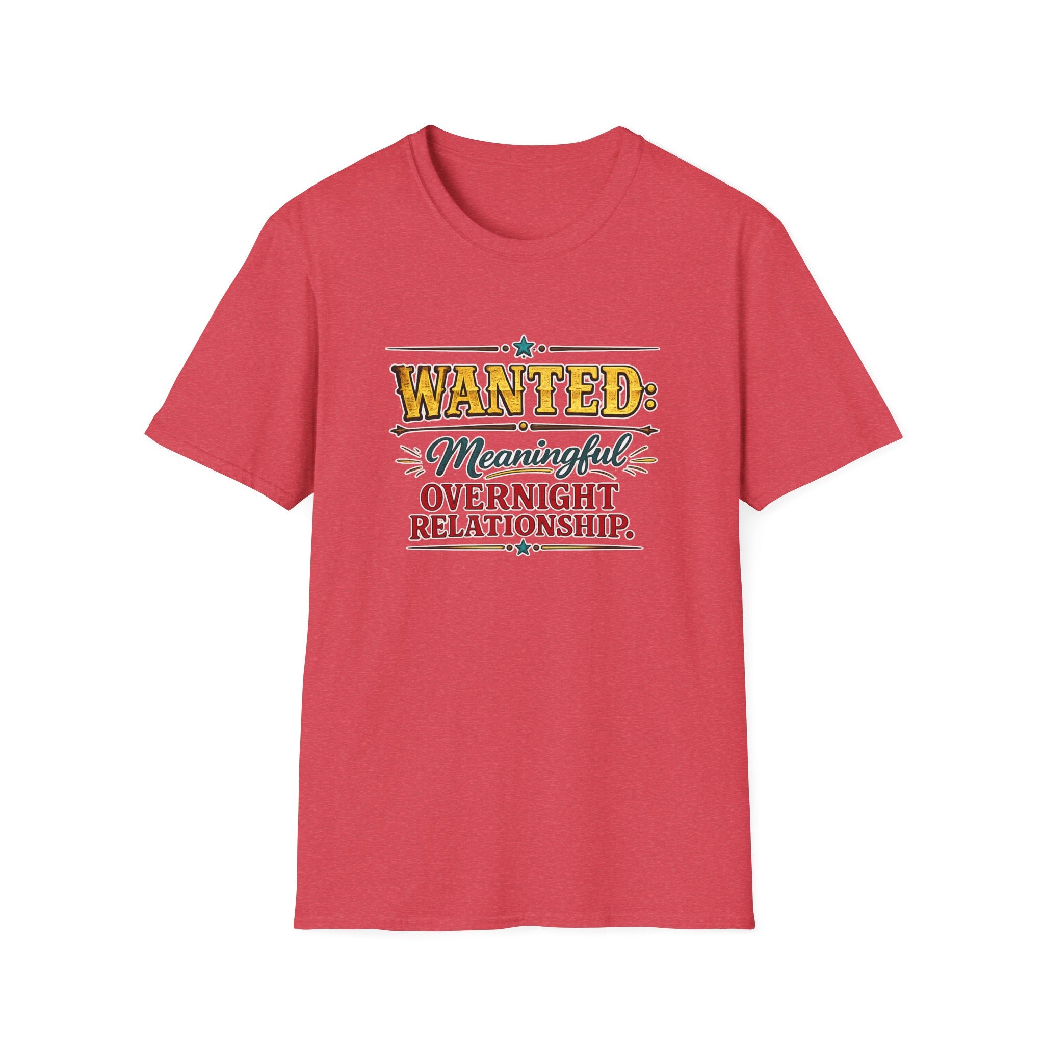Wanted: Meaningful Overnight Relationship | T-Shirt