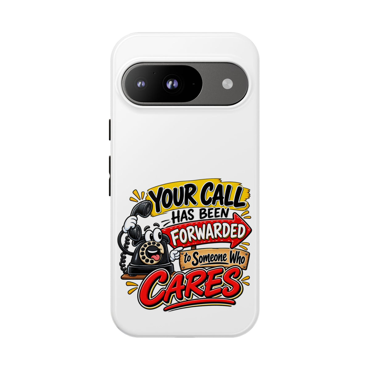 "Your Call Has Been Forwarded to Someone Who Cares" Phone Case — Google Pixel 9, Glossy | The ClawMark Store
