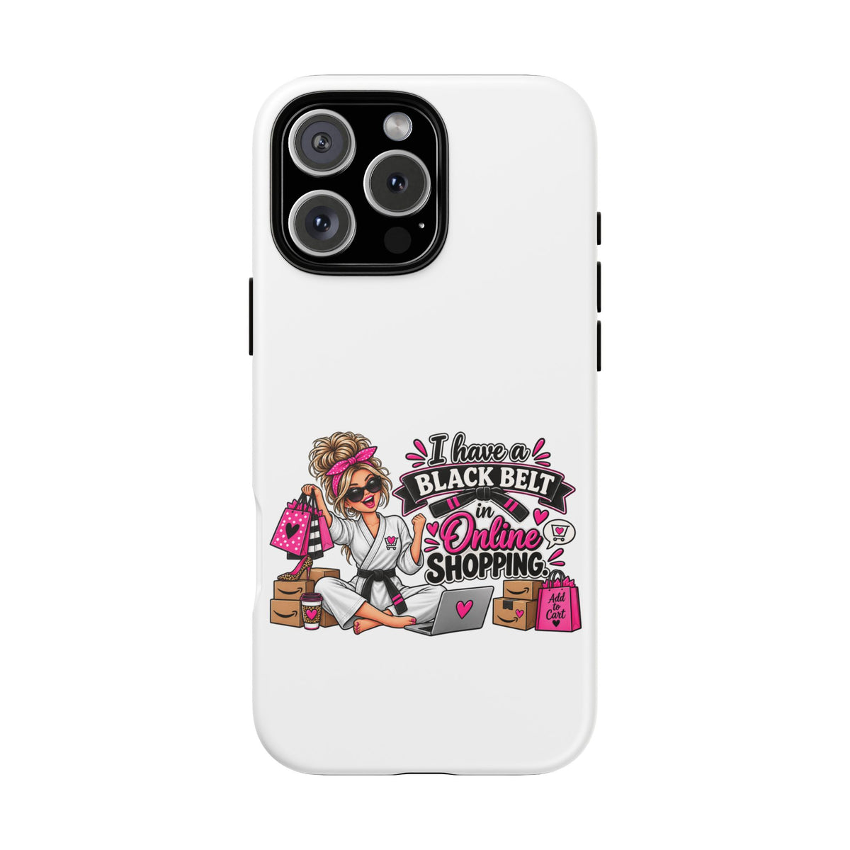 "I Have a Black Belt in Online Shopping" Phone Case — iPhone 16 Pro Max, Matte | The ClawMark Store