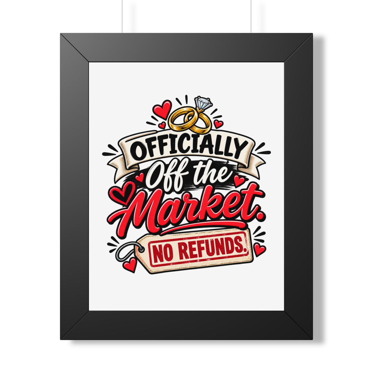 "Officially Off the Market — No Refunds" Framed Poster — Black, 11" x 14" | The ClawMark Store