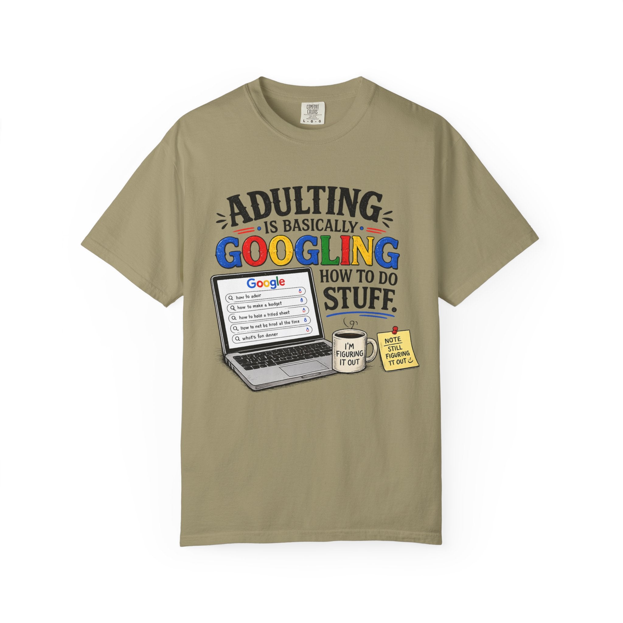 Adulting Is Basically Googling How To Do Stuff | T-shirt