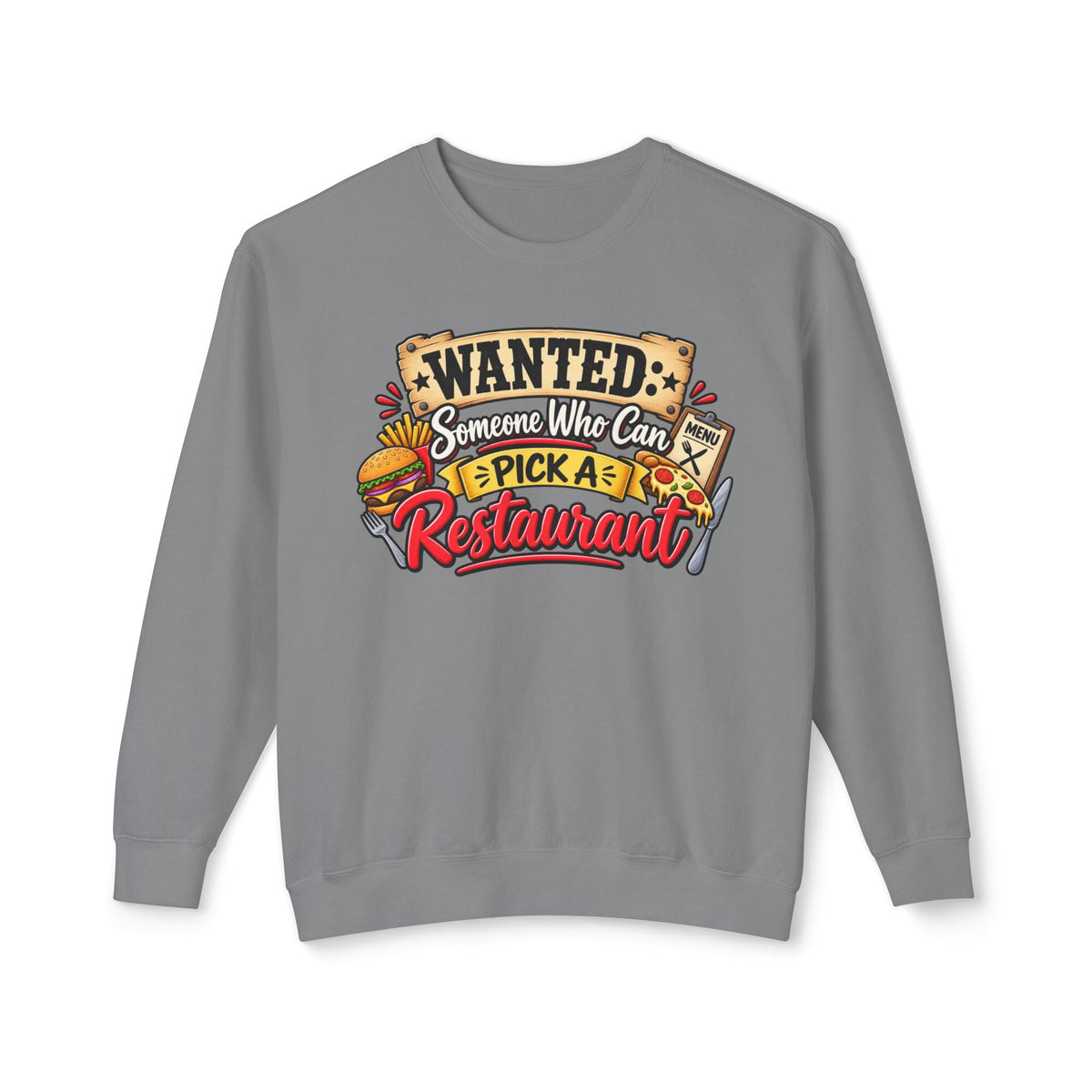 Wanted: Someone Who Can Pick A Restaurant Sweatshirt — Grey, S | The ClawMark Store