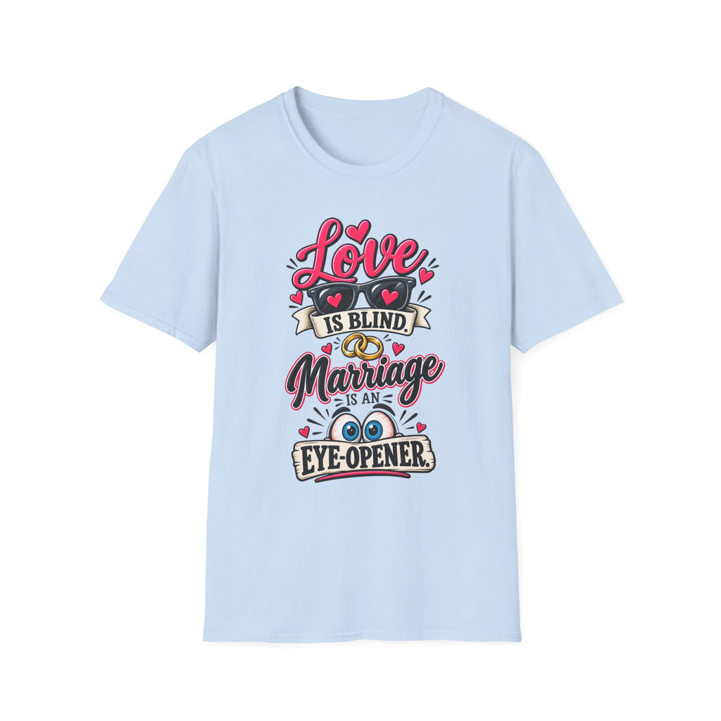 "Love Is Blind - Marriage is an Eye Opener" T-Shirt — product photo 1 | The ClawMark Store
