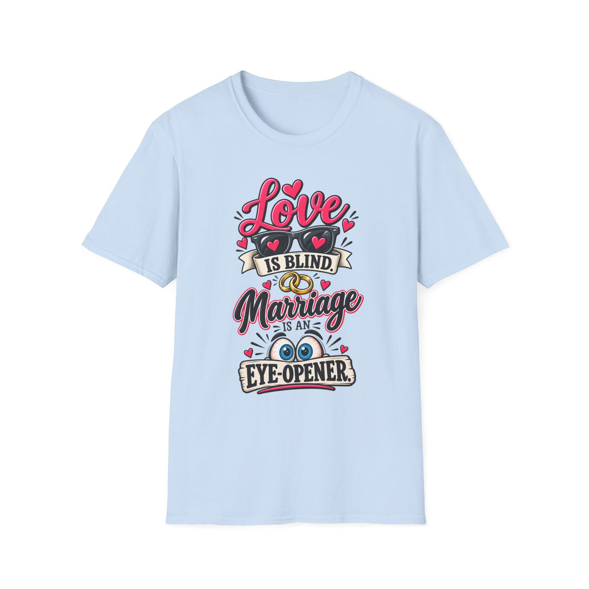 "Love Is Blind - Marriage is an Eye Opener" T-Shirt — product photo 1 | The ClawMark Store