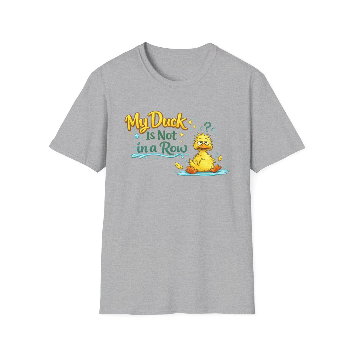 My Duck Is Not In A Row — T-Shirt — Sport Grey, S | The ClawMark Store