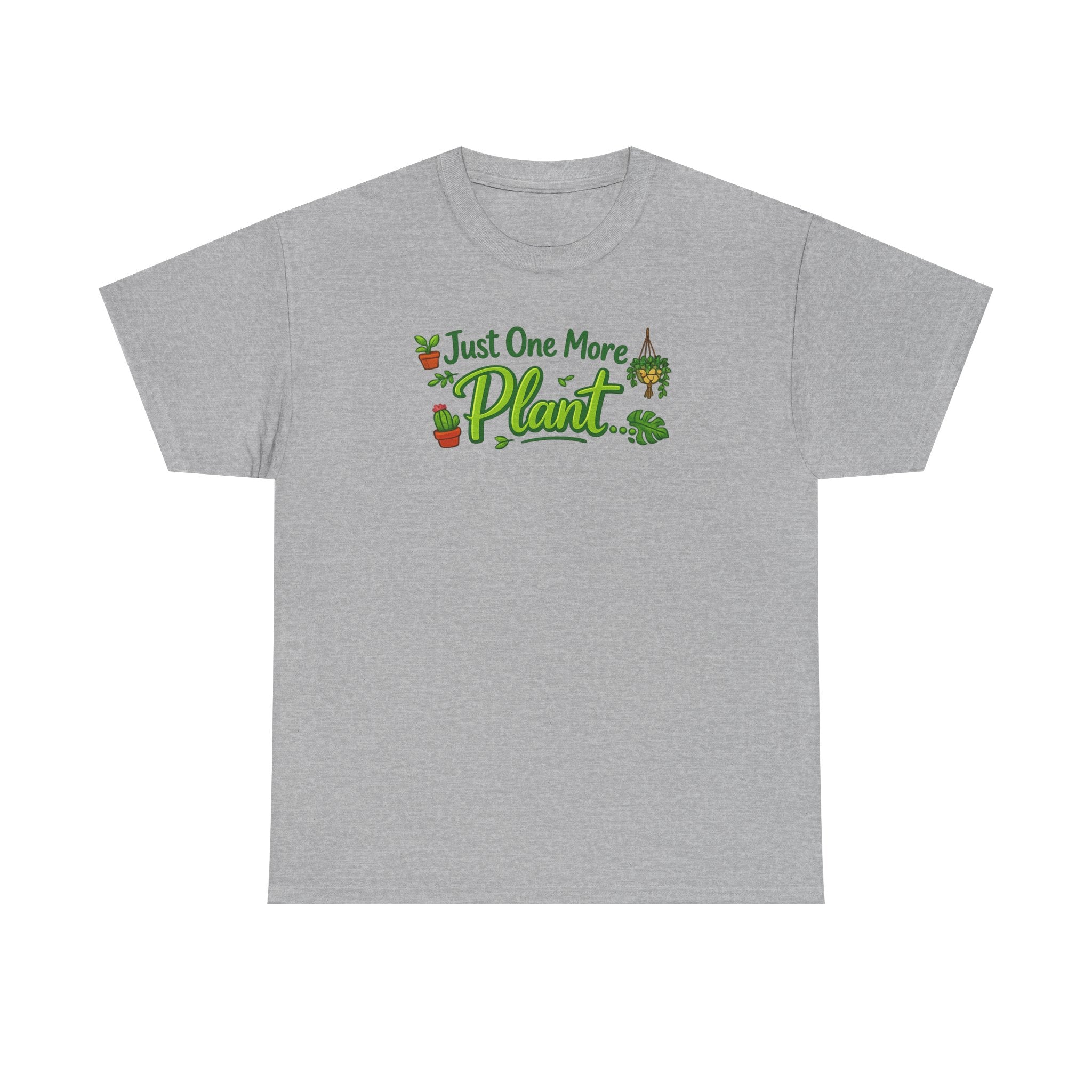 Just One More Plant | T-Shirt | Plant Lover Tee