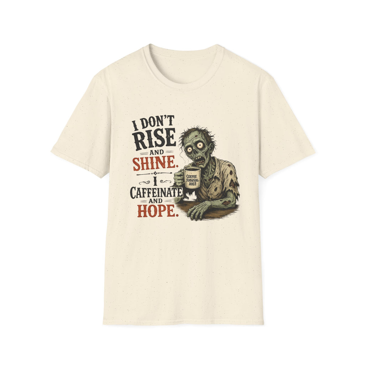 "I Don't Rise and Shine, I Caffeinate and Hope" Zombie T-Shirt — Natural, S | The ClawMark Store
