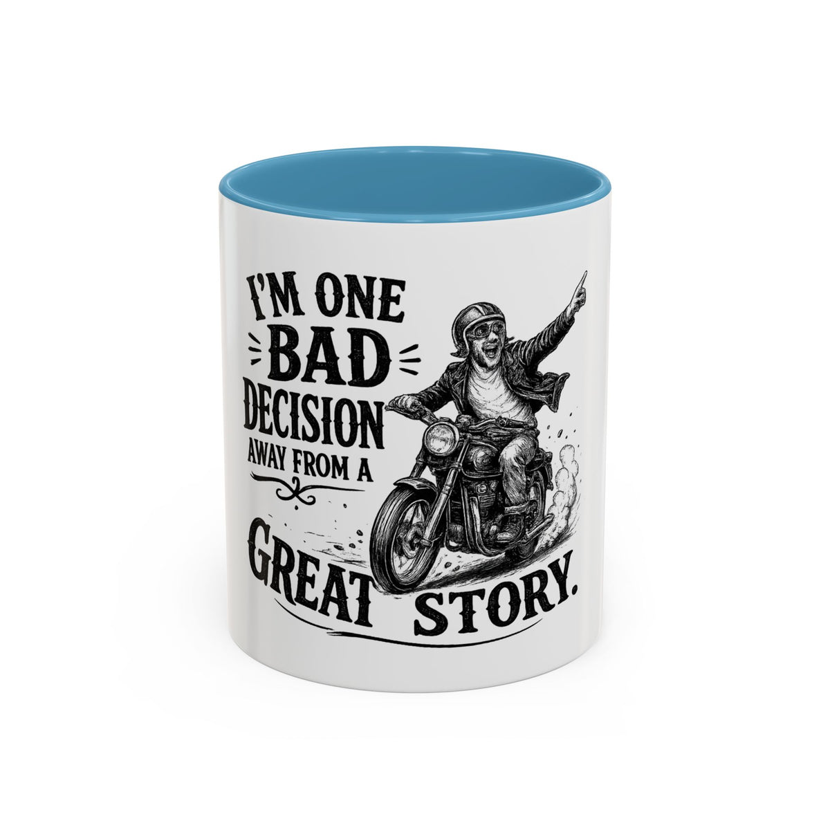 "I'm One Bad Decision Away From a Great Story" Motorcycle Mug — Light Blue, 11oz | The ClawMark Store