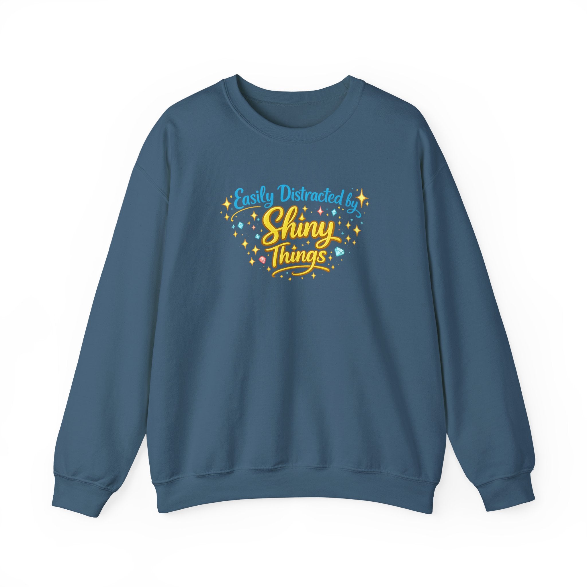 Easily Distracted by Shiny Things | Sweatshirt