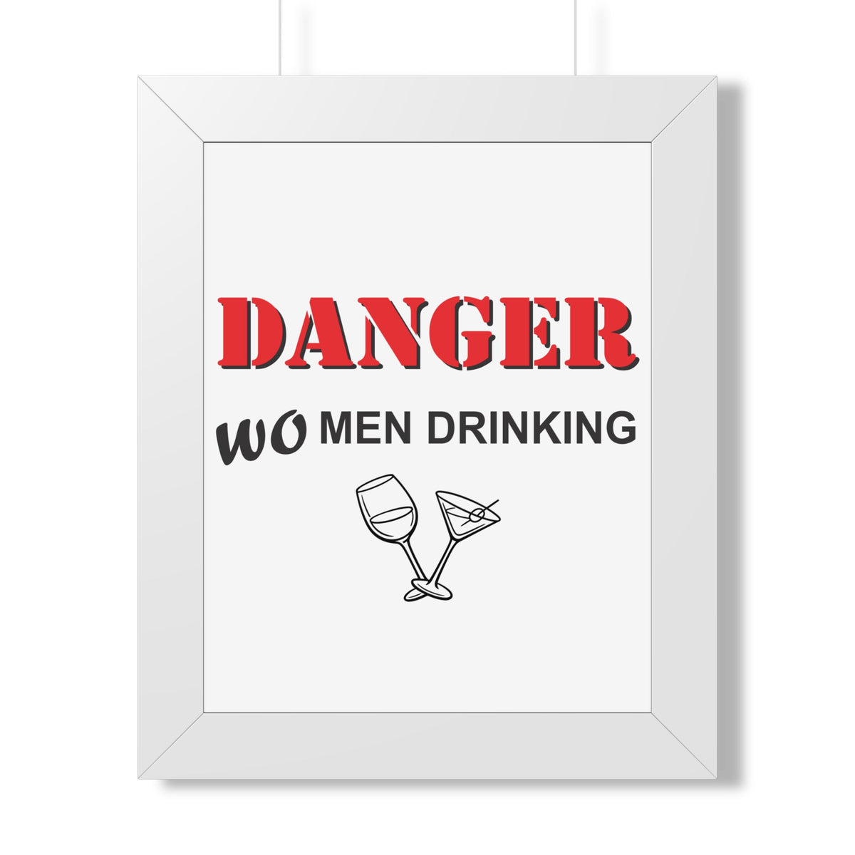"DANGER WOMEN DRINKING" Framed Poster — White, 11" x 14" | The ClawMark Store