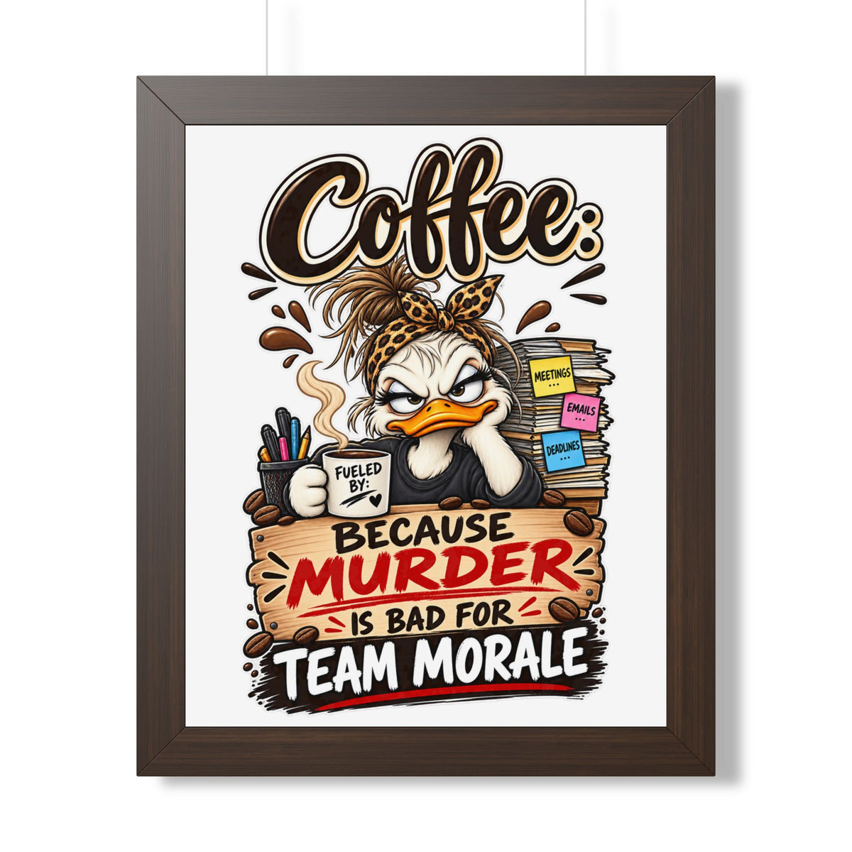 "Coffee: Because Murder Is Bad for Team Morale" Framed Poster — Walnut, 16″ x 20″ | The ClawMark Store