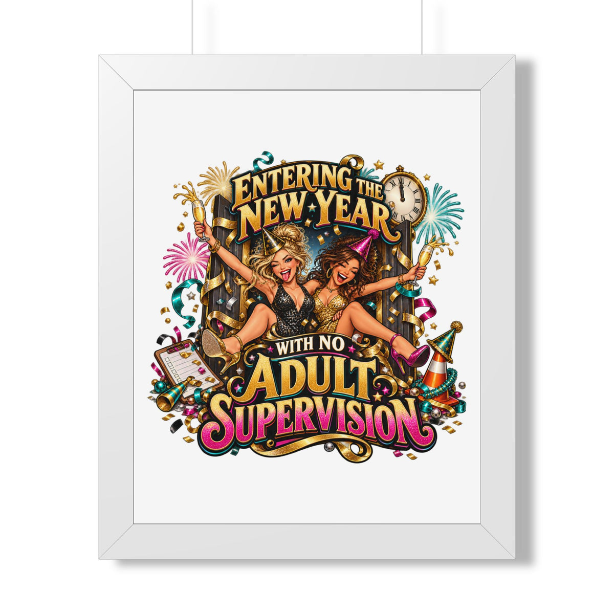 New Year Poster — "Entering the New Year with No Adult Supervision" Framed Art