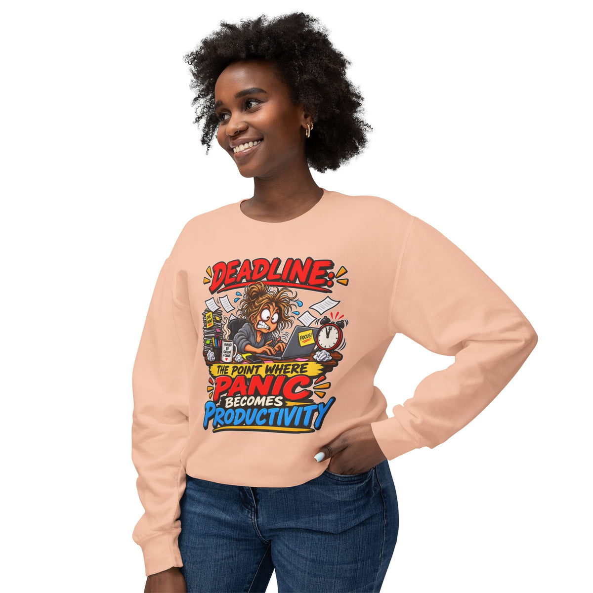 "Deadline: The Point Where Panic Becomes Productivity" Sweatshirt