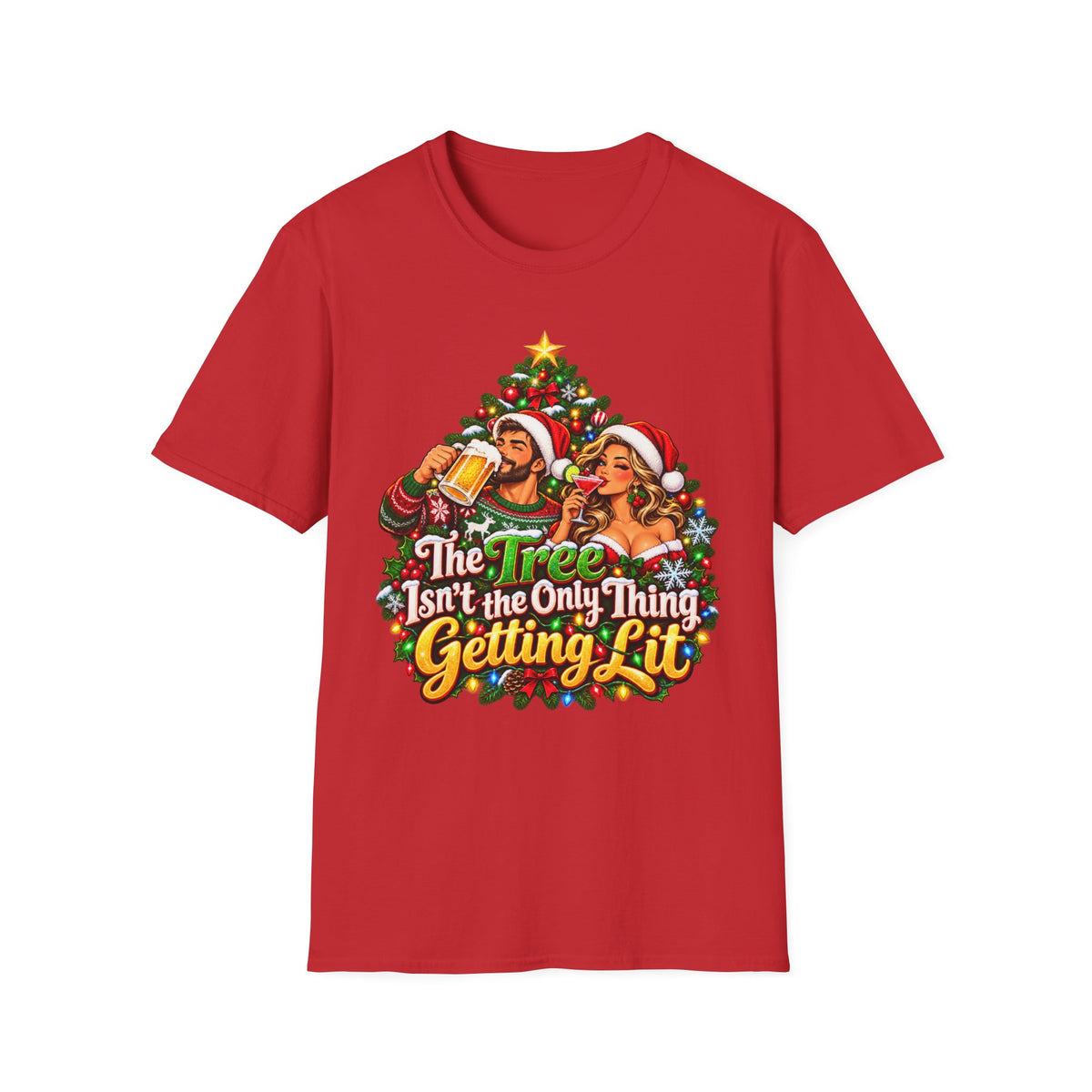 Christmas Party T-Shirt — "The Tree Isn't the Only Thing Getting Lit" Holiday Tee