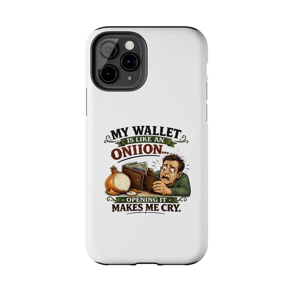 My Wallet Is Like An Onion - Opening it Makes me Cry | Phone Case