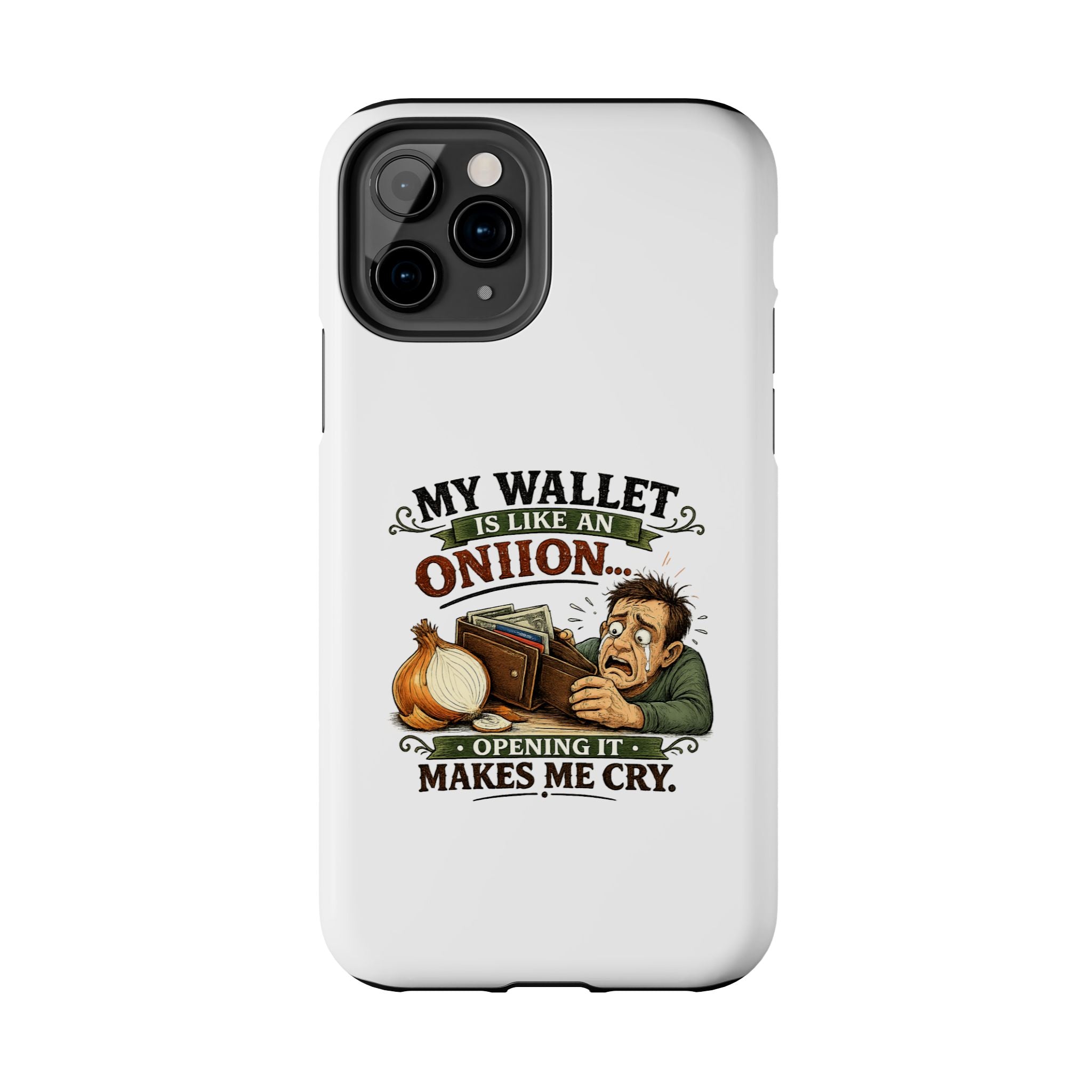 My Wallet Is Like An Onion - Opening it Makes me Cry | Phone Case