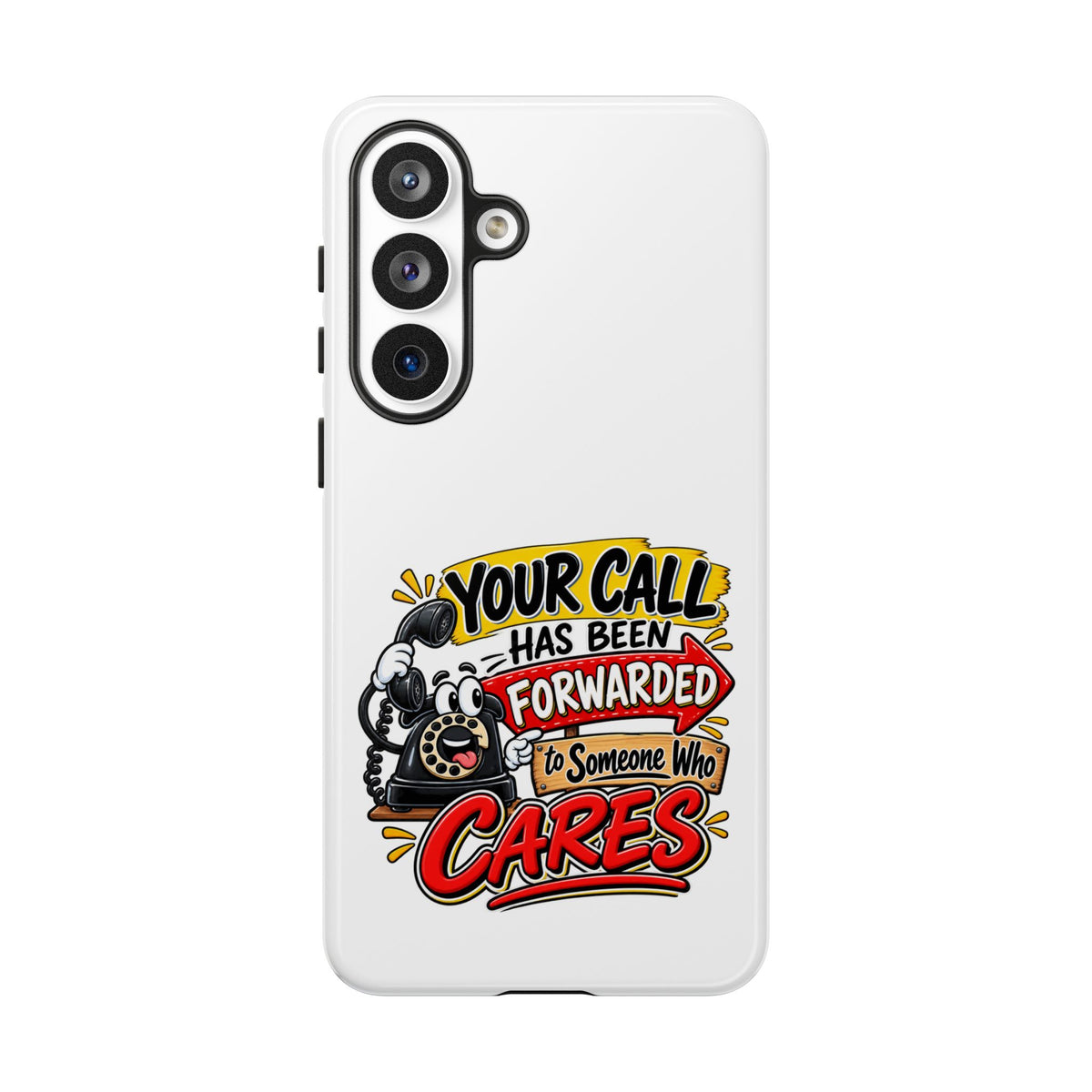 "Your Call Has Been Forwarded to Someone Who Cares" Phone Case — Samsung Galaxy S26 Plus, Glossy | The ClawMark Store