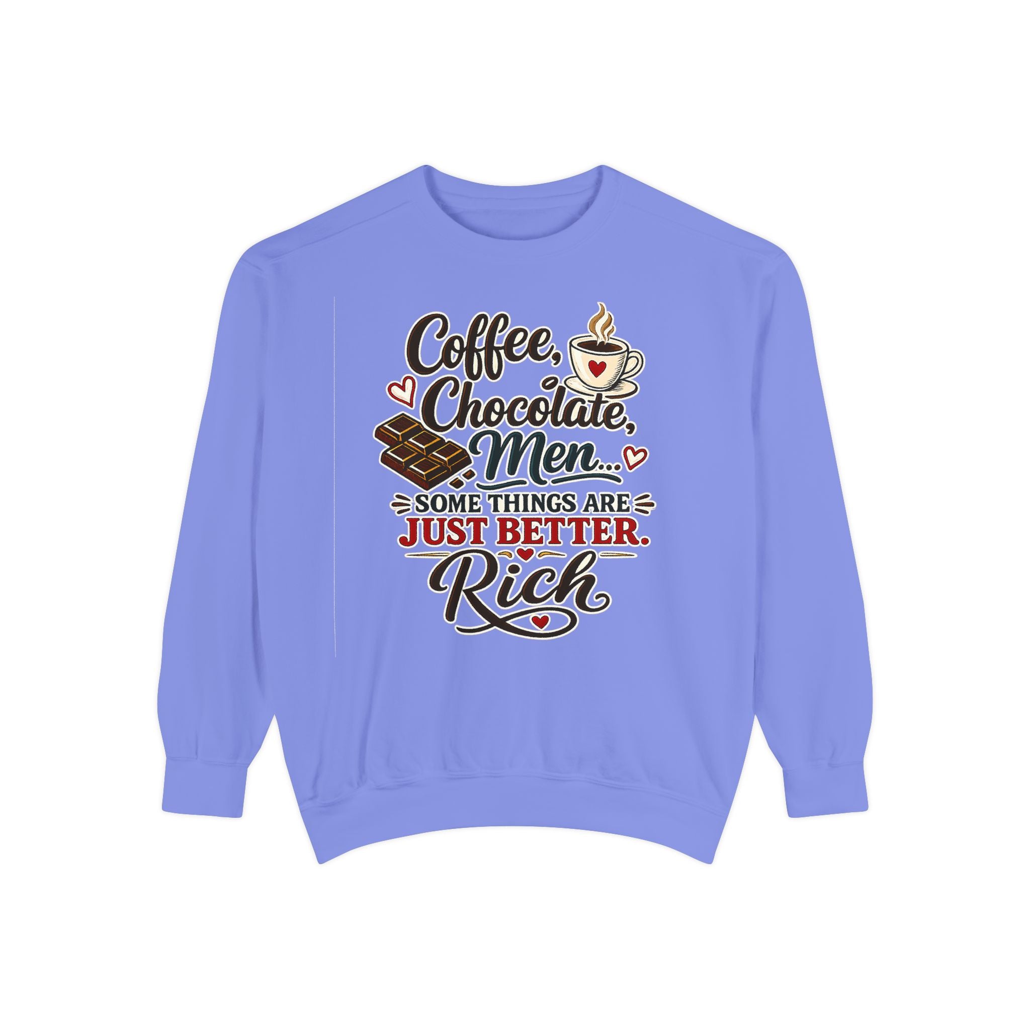Coffee Chocolate Men - Some things are just better Rich | Sweatshirt