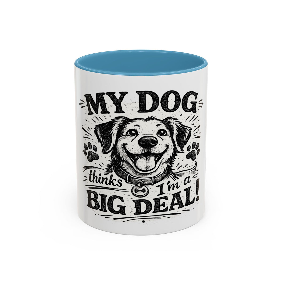 My Dog Thinks I’m a Big Deal — Coffee Mug (11oz, 15oz) — 11oz, Light Blue | The ClawMark Store