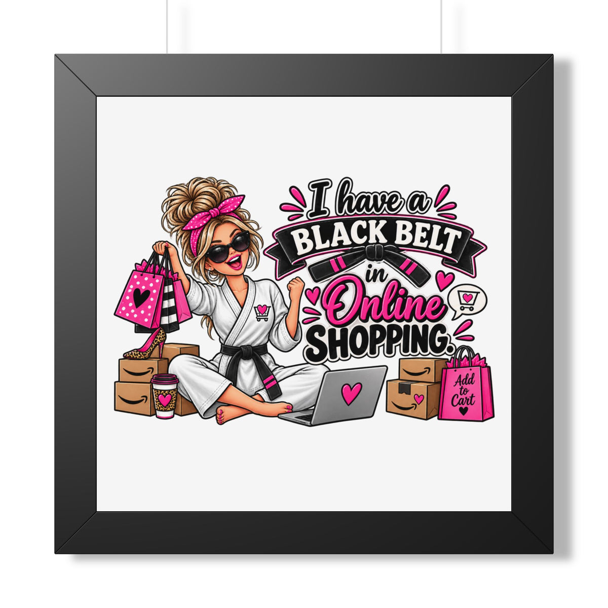 "I Have a Black Belt in Online Shopping" Framed Poster — Black, 16″ x 16″ | The ClawMark Store