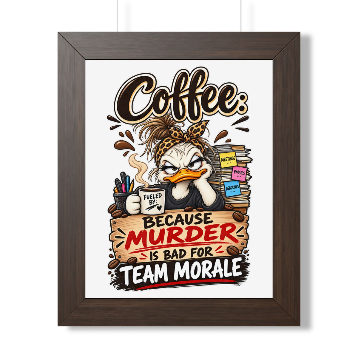 "Coffee: Because Murder Is Bad for Team Morale" Framed Poster — Walnut, 11" x 14" | The ClawMark Store