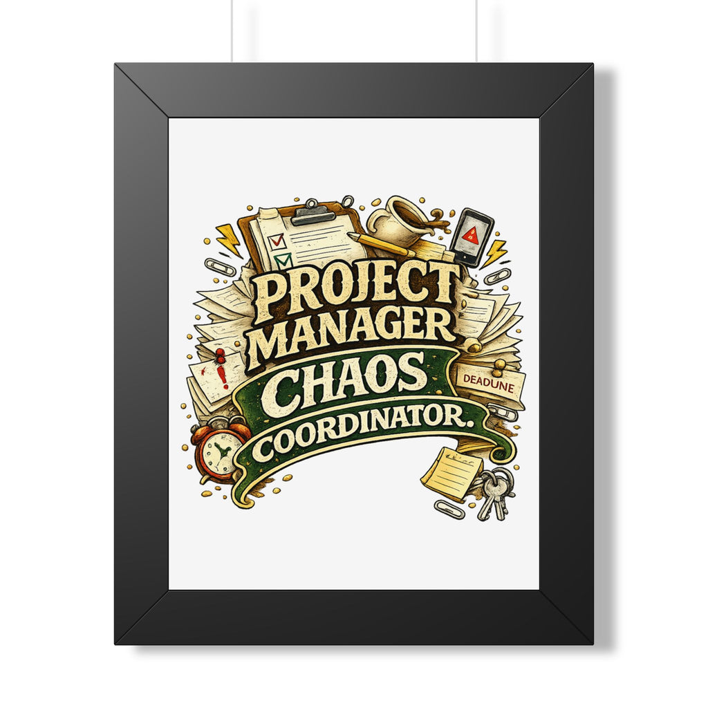Project Manager - Chaos Coordinator | Framed Poster