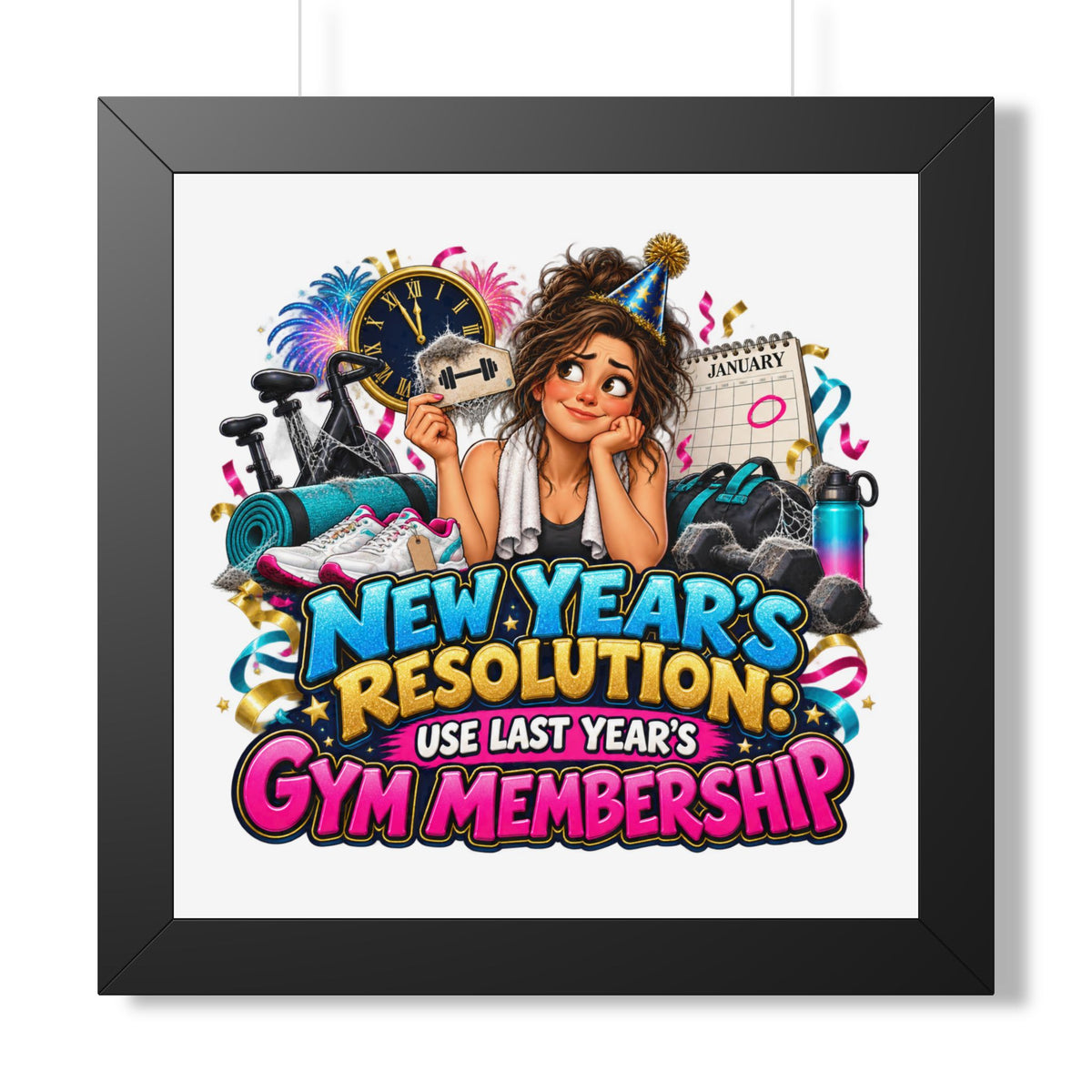 New Year's Resolution Framed Poster — "Use Last Year’s Gym Membership"