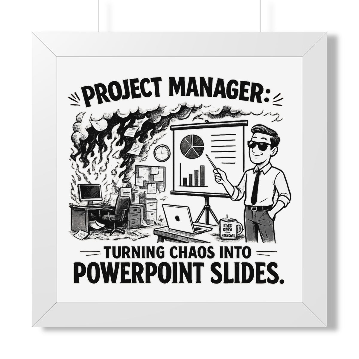 "Turning Chaos Into PowerPoint Slides" Framed Poster — White, 16″ x 16″ | The ClawMark Store