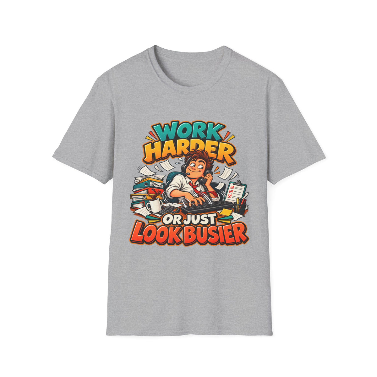 Work Harder Or Just Look Busier T-Shirt – Funny Office Humor Tee