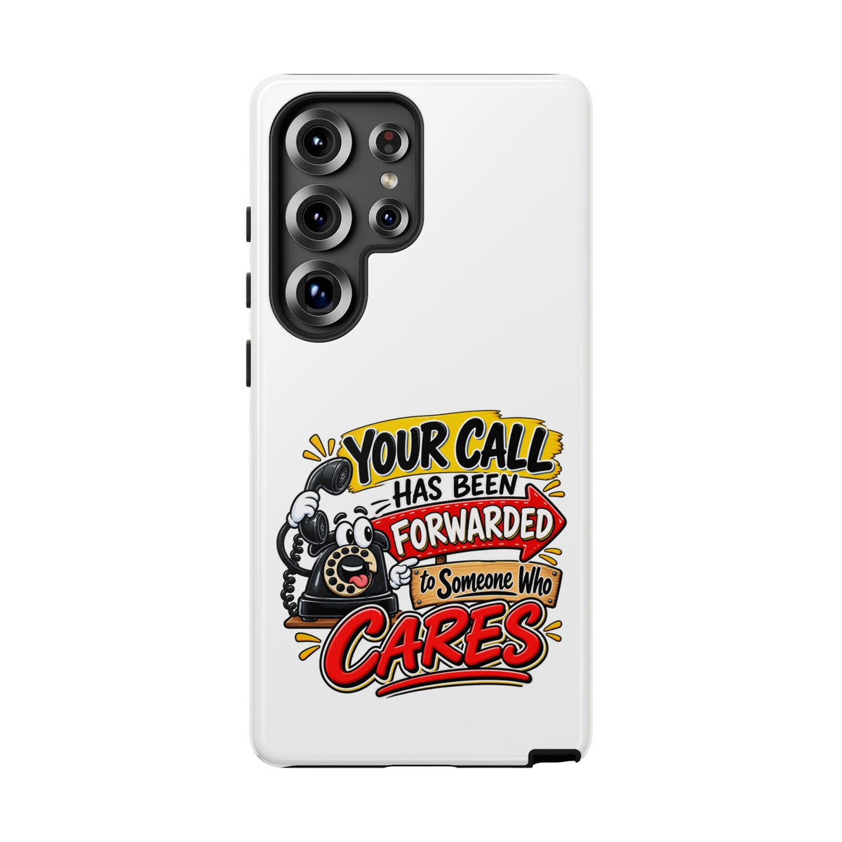 "Your Call Has Been Forwarded to Someone Who Cares" Phone Case — product photo 1 | The ClawMark Store