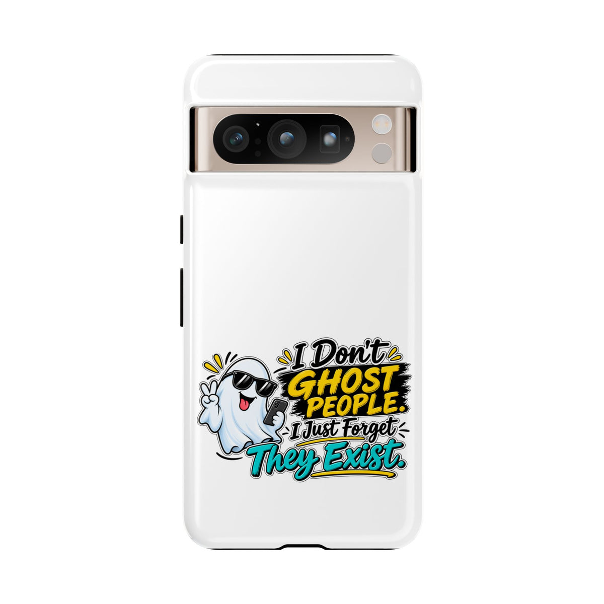"I Don't Ghost People, I Just Forget They Exist" Phone Case — product photo 1 | The ClawMark Store