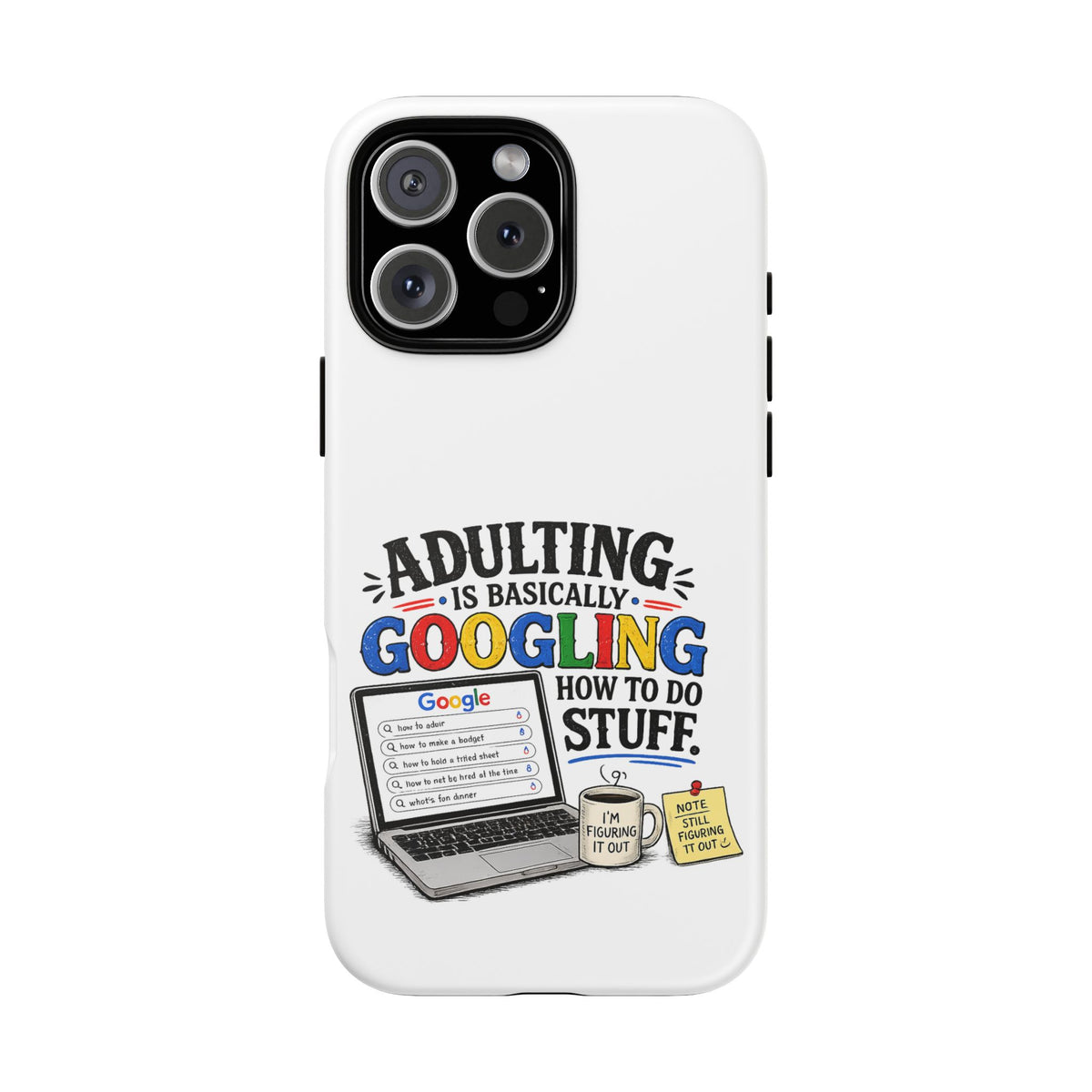 "Adulting Is Basically Googling How To Do Stuff" Phone Case — iPhone 16 Pro Max, Matte | The ClawMark Store