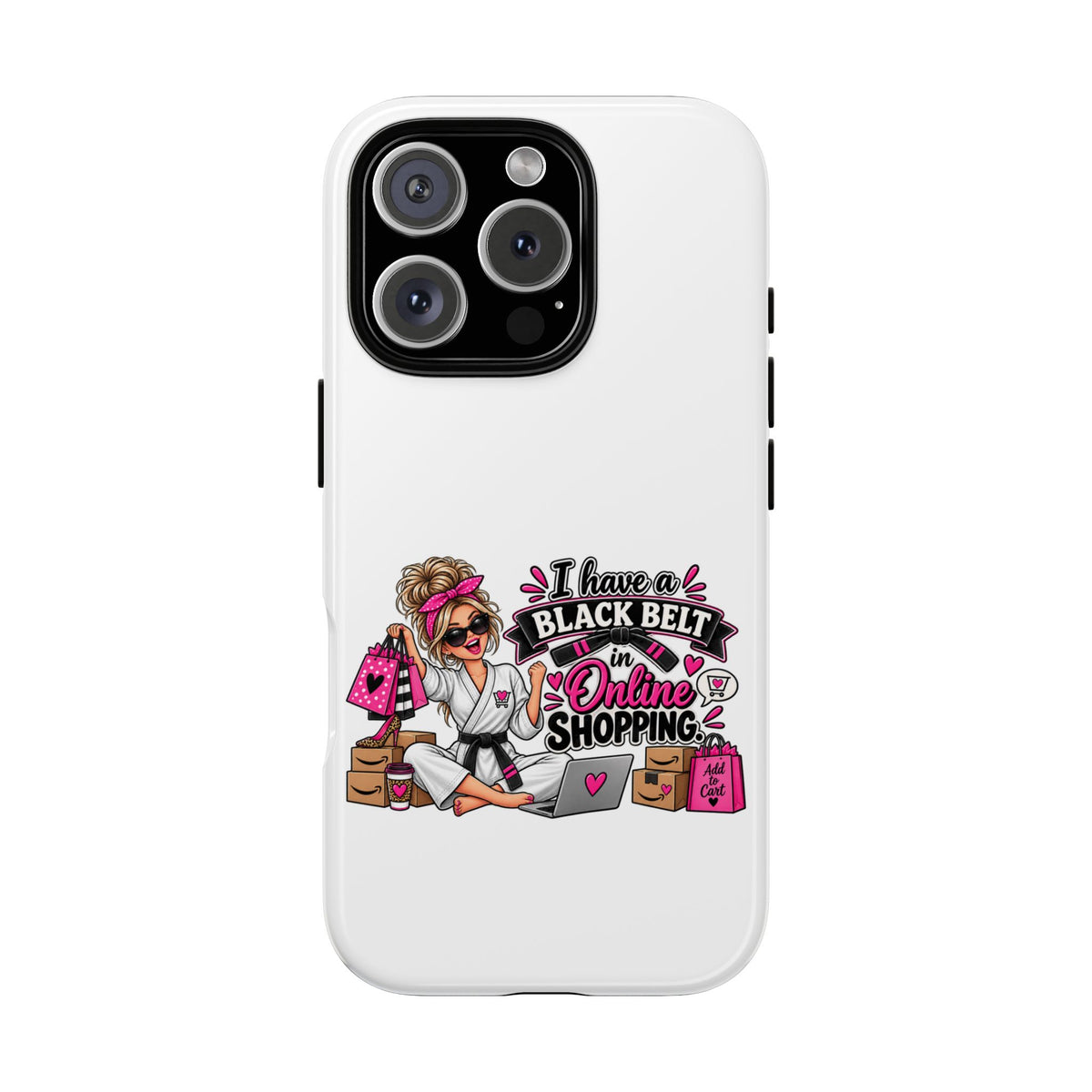 "I Have a Black Belt in Online Shopping" Phone Case — iPhone 16 Pro, Glossy | The ClawMark Store