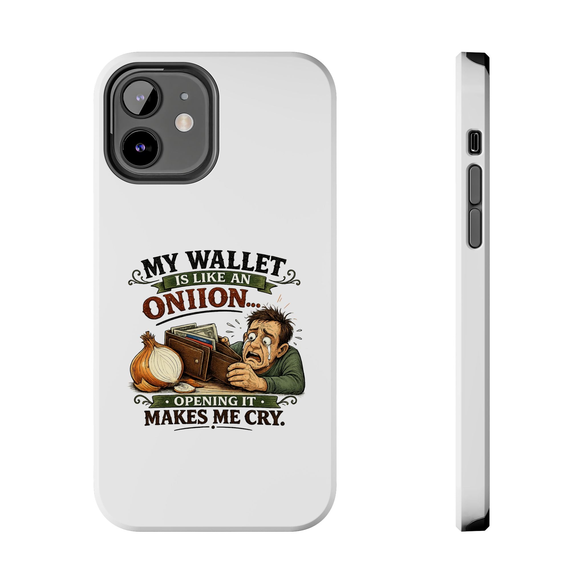 My Wallet Is Like An Onion - Opening it Makes me Cry | Phone Case