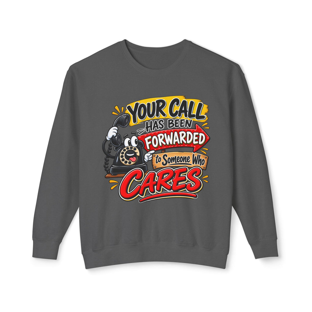 "Your Call Has Been Forwarded to Someone Who Cares" Sweatshirt — Pepper, S | The ClawMark Store